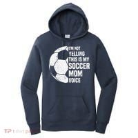 IM Not Yelling This Is My Soccer Mom Voice Funny Soccer Mom Women's Hoodie thumb 0