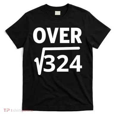 IM Over 18 Funny Square Root Math Design T-Shirt