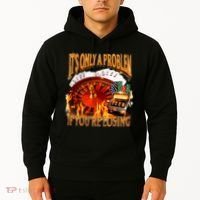 ItS Only A Problem If YouRe Losing Funny Gambling 90s Meme Hoodie thumb 2