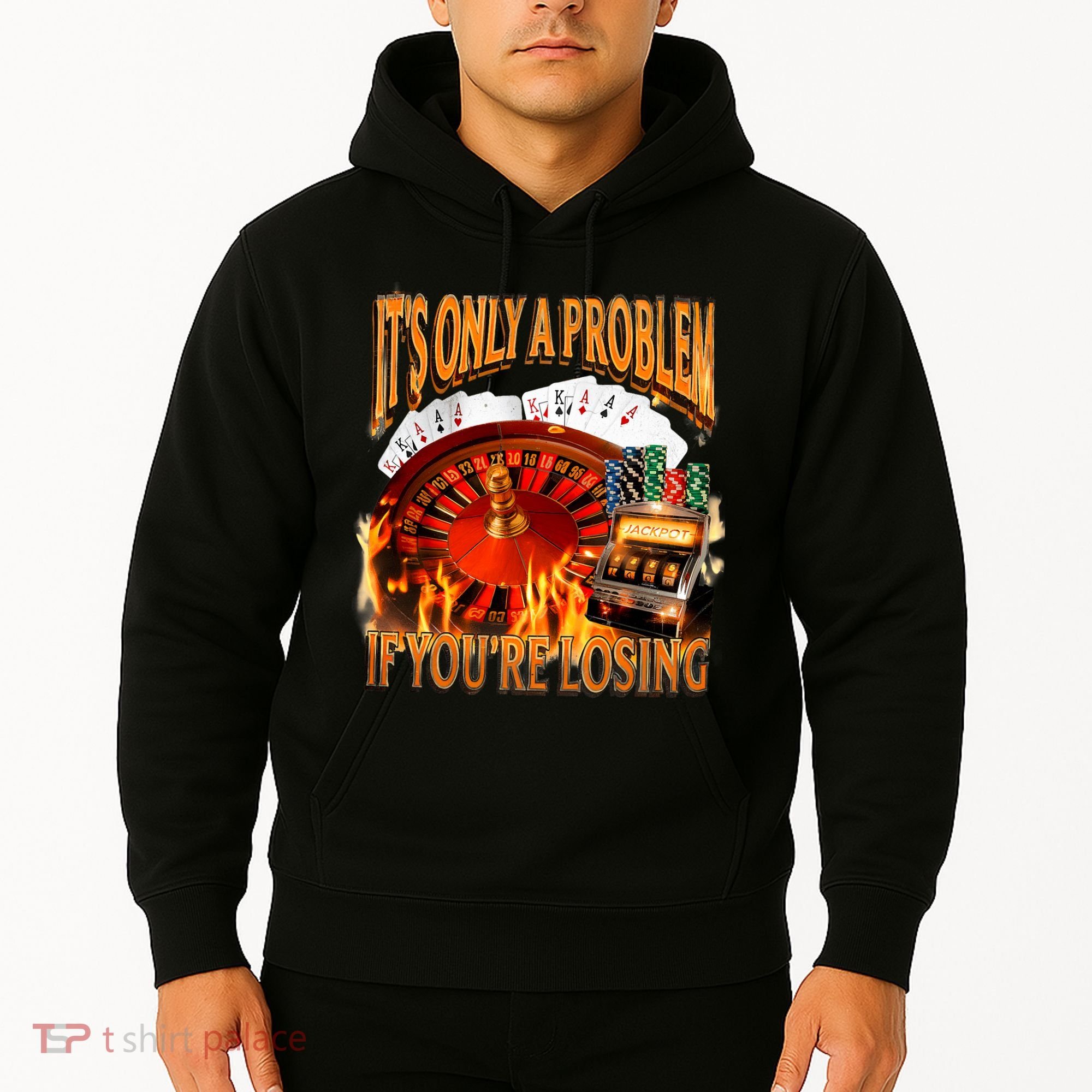 ItS Only A Problem If YouRe Losing Funny Gambling 90s Meme Hoodie