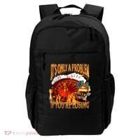ItS Only A Problem If YouRe Losing Funny Gambling 90s Meme Backpack thumb 0