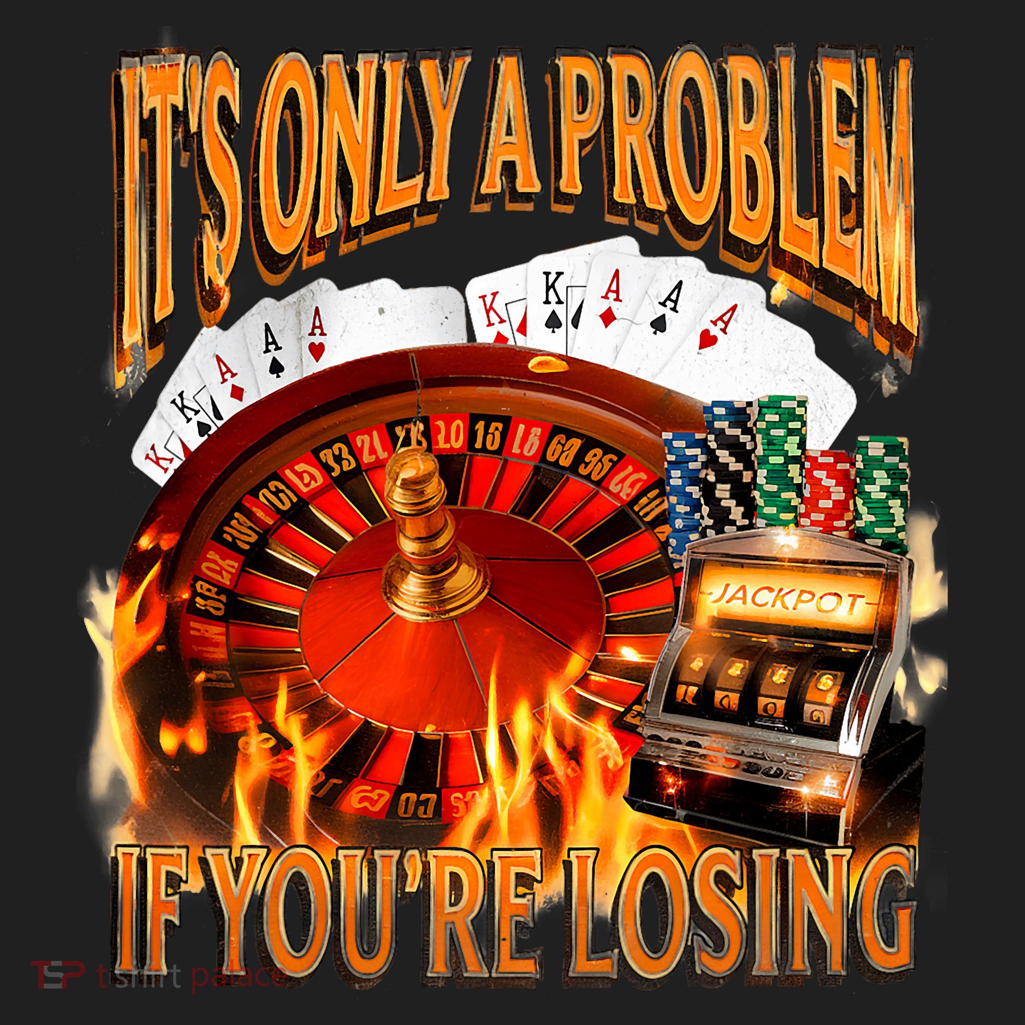 ItS Only A Problem If YouRe Losing Funny Gambling 90s Meme Tumbler