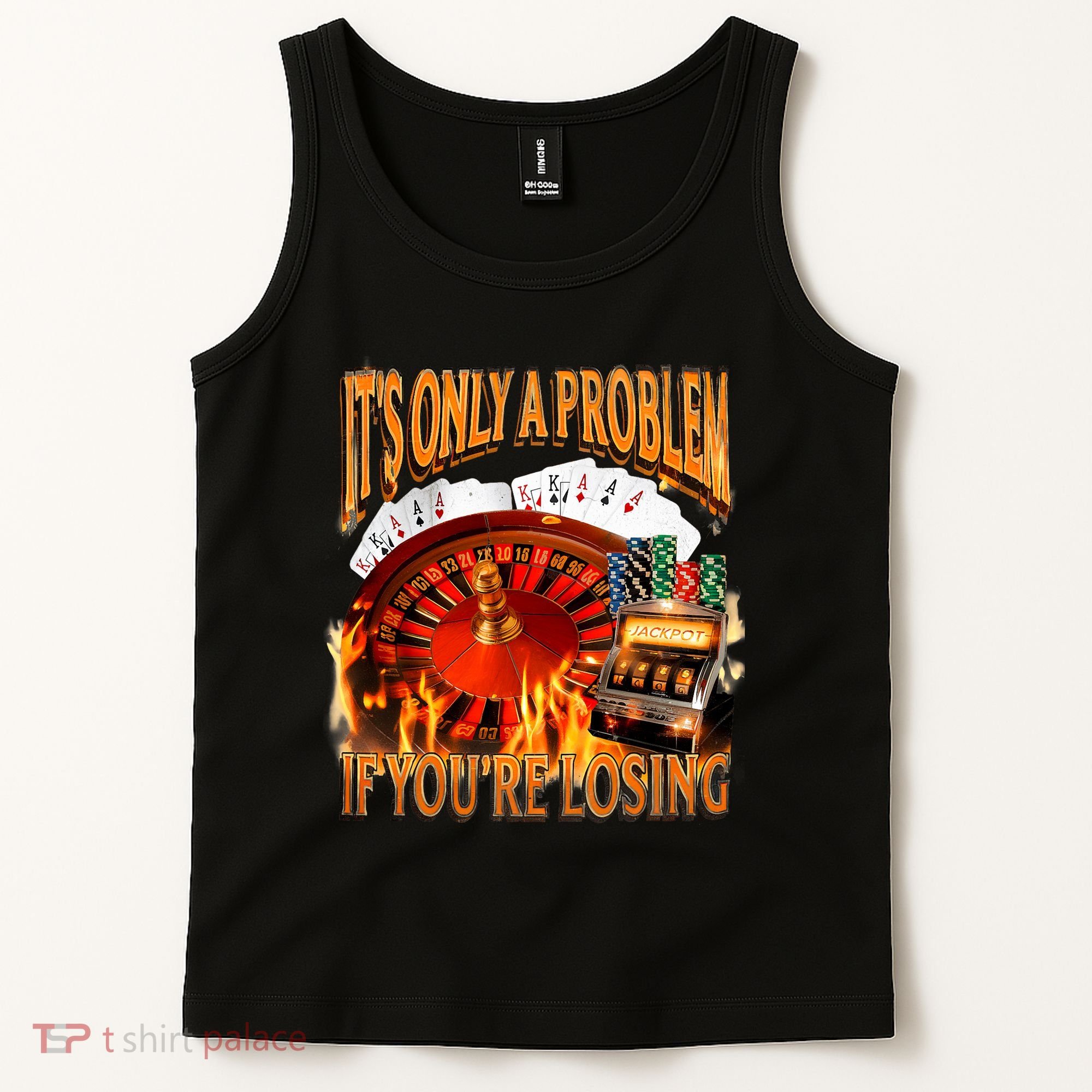 ItS Only A Problem If YouRe Losing Funny Gambling 90s Meme Tank Top