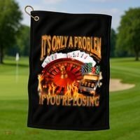 ItS Only A Problem If YouRe Losing Funny Gambling 90s Meme Golf Towel thumb 1