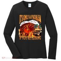 ItS Only A Problem If YouRe Losing Funny Gambling 90s Meme Women's Long Sleeve Shirt thumb 0