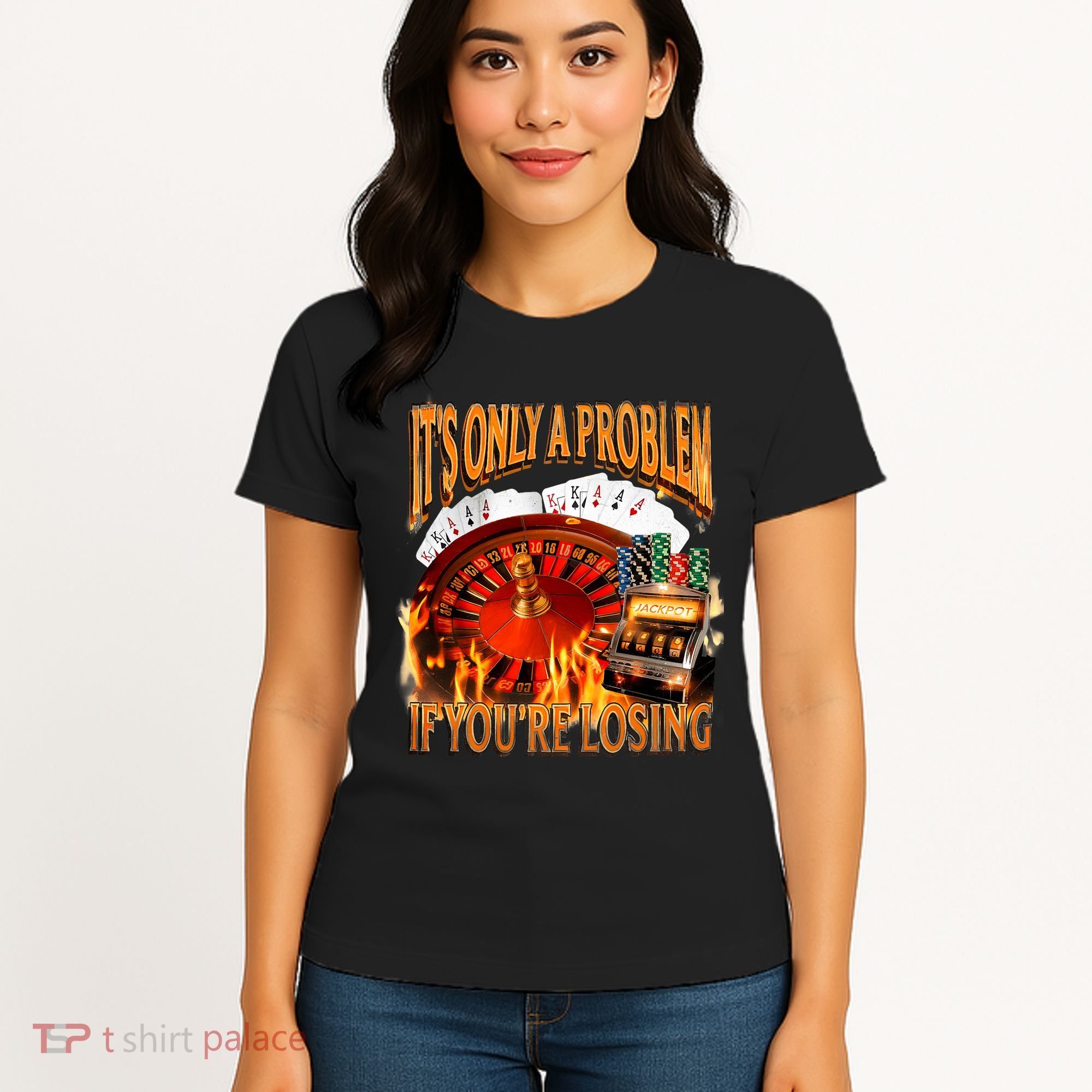 ItS Only A Problem If YouRe Losing Funny Gambling 90s Meme Women's T-Shirt
