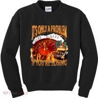 ItS Only A Problem If YouRe Losing Funny Gambling 90s Meme Kids Sweatshirt thumb 0