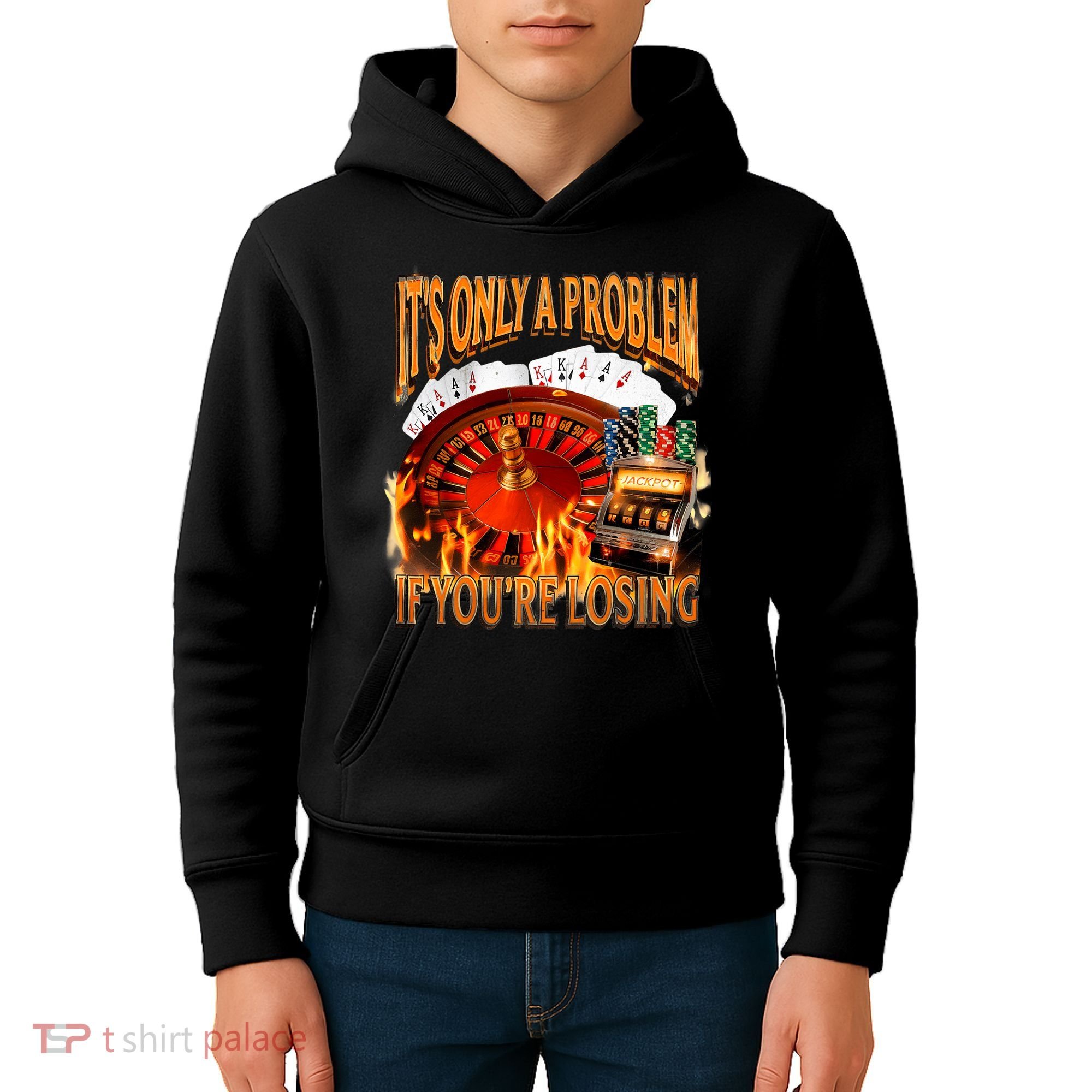 ItS Only A Problem If YouRe Losing Funny Gambling 90s Meme Kids Hoodie