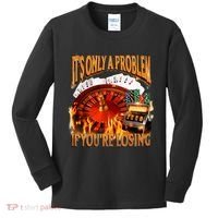 ItS Only A Problem If YouRe Losing Funny Gambling 90s Meme Kids Long Sleeve Shirt thumb 0