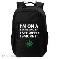I'm On A Seaweed Diet I See Weed I Smoke It Pot Backpack thumb 0