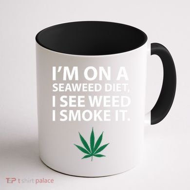 I'm On A Seaweed Diet I See Weed I Smoke It Pot Coffee Mug back