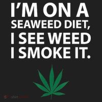 I'm On A Seaweed Diet I See Weed I Smoke It Pot Tumbler thumb 3