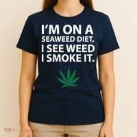 I'm On A Seaweed Diet I See Weed I Smoke It Pot T-Shirt thumb 4