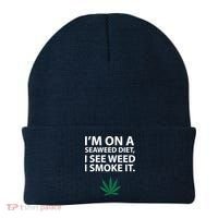 I'm On A Seaweed Diet I See Weed I Smoke It Pot Beanie thumb 0