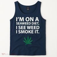 I'm On A Seaweed Diet I See Weed I Smoke It Pot Tank Top thumb 2
