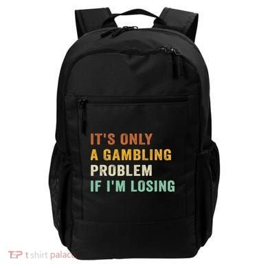 It's Only A Gambling Problem If I'm Losing Retro Vintage Backpack