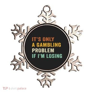 It's Only A Gambling Problem If I'm Losing Retro Vintage Ornament