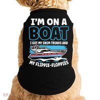Im On A Boat I Got My Swim Trunks And My Floppies Doggie Tank thumb 0