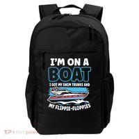 Im On A Boat I Got My Swim Trunks And My Floppies Backpack thumb 0
