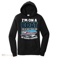 Im On A Boat I Got My Swim Trunks And My Floppies Women's Hoodie thumb 0