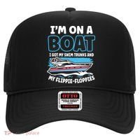 Im On A Boat I Got My Swim Trunks And My Floppies Hat thumb 0