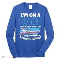 Im On A Boat I Got My Swim Trunks And My Floppies Long Sleeve Shirt thumb 0
