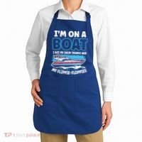 Im On A Boat I Got My Swim Trunks And My Floppies Apron thumb 2