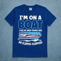 Im On A Boat I Got My Swim Trunks And My Floppies T-Shirt thumb 5