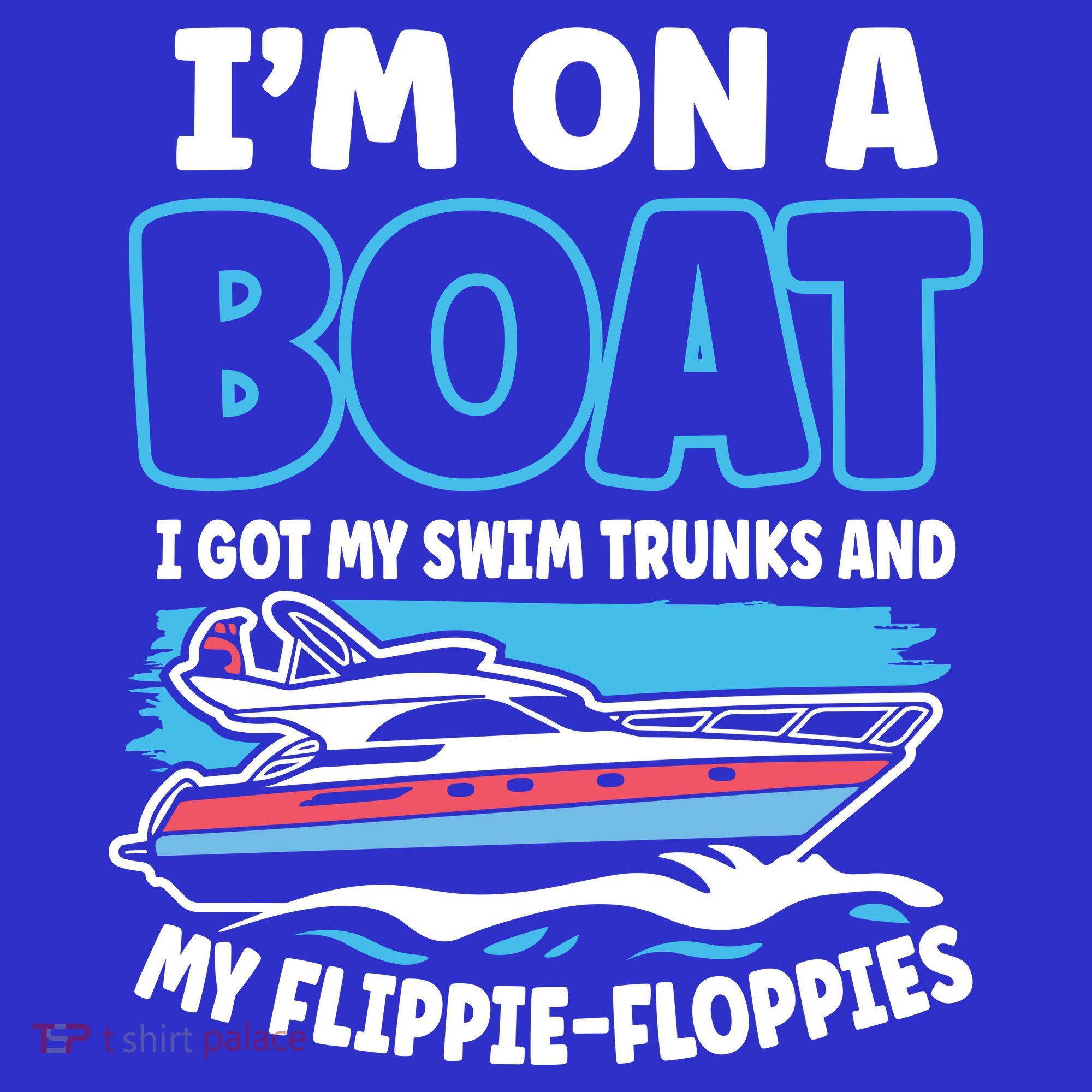 Im On A Boat I Got My Swim Trunks And My Floppies Polo