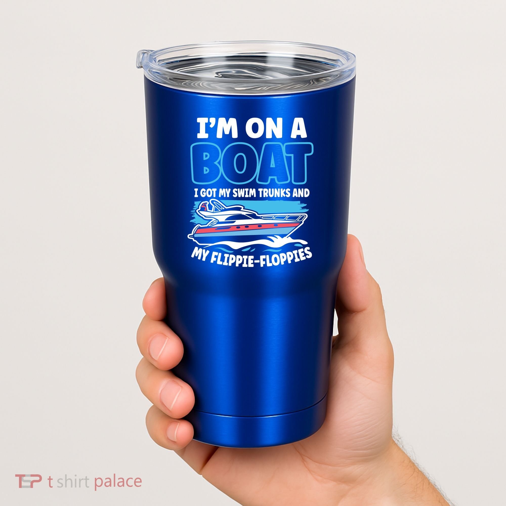 Im On A Boat I Got My Swim Trunks And My Floppies Tumbler