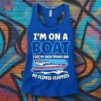 Im On A Boat I Got My Swim Trunks And My Floppies Women's Tank Top thumb 3