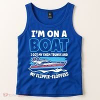 Im On A Boat I Got My Swim Trunks And My Floppies Tank Top thumb 2