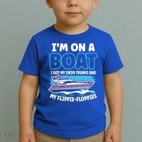 Im On A Boat I Got My Swim Trunks And My Floppies Toddler T-Shirt thumb 2