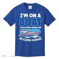 Im On A Boat I Got My Swim Trunks And My Floppies Kids T-Shirt thumb 0