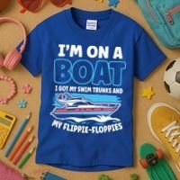 Im On A Boat I Got My Swim Trunks And My Floppies Kids T-Shirt thumb 3