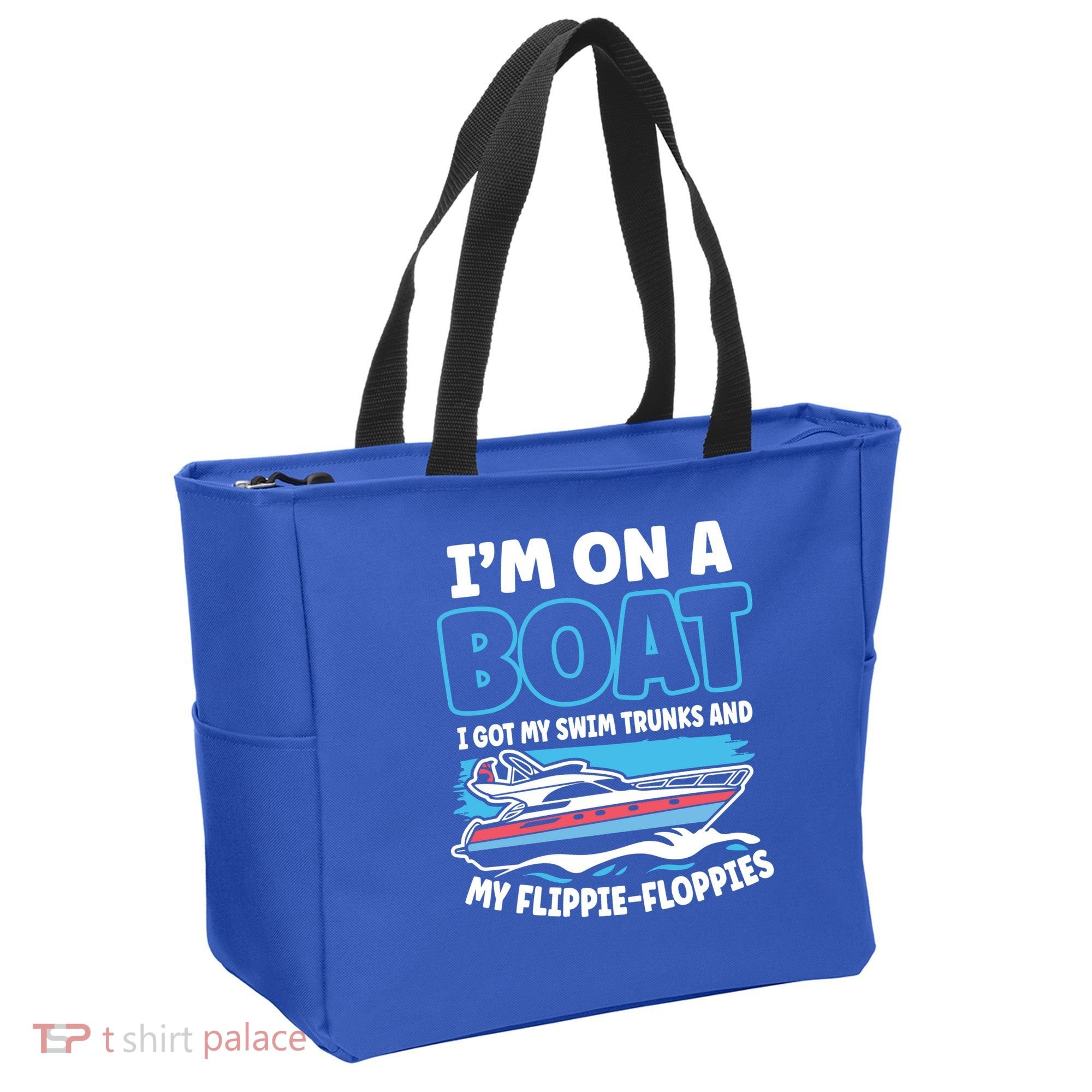 Im On A Boat I Got My Swim Trunks And My Floppies Tote Bag