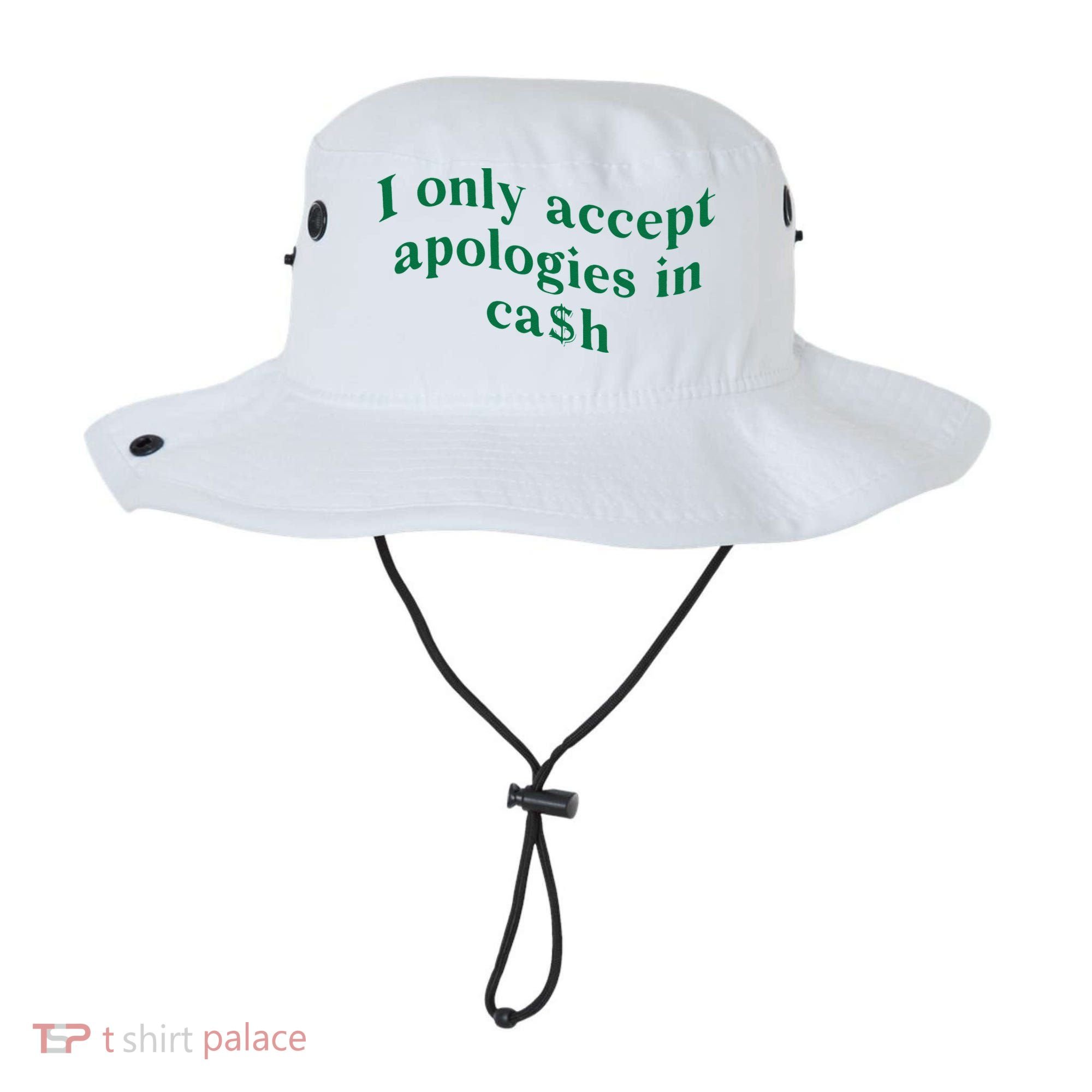 I Only Accept Apologies In Cash Bucket Hat