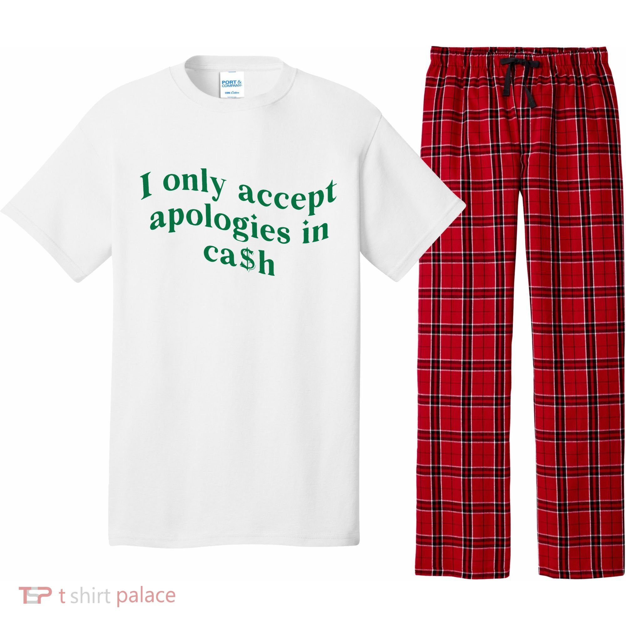 I Only Accept Apologies In Cash Pajama Set