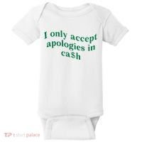 I Only Accept Apologies In Cash Baby Bodysuit thumb 0