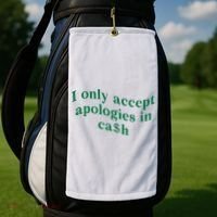 I Only Accept Apologies In Cash Golf Towel thumb 2