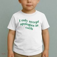 I Only Accept Apologies In Cash Toddler T-Shirt thumb 2