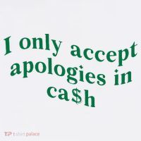 I Only Accept Apologies In Cash Toddler T-Shirt thumb 4