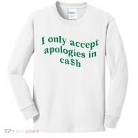 I Only Accept Apologies In Cash Kids Long Sleeve Shirt thumb 0