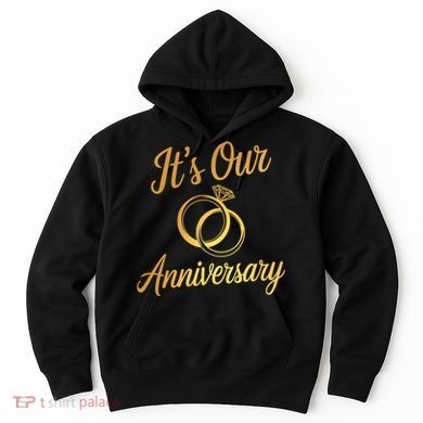 ItS Our Anniversary Shirts For Married Couples Husband Wife Hoodie