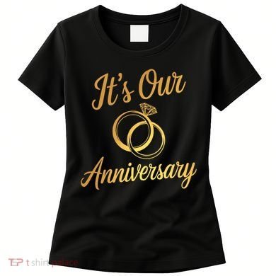 ItS Our Anniversary Shirts For Married Couples Husband Wife Women's T-Shirt