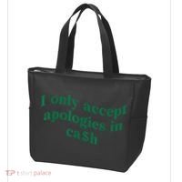 I Only Accept Apologies In Cash Tote Bag thumb 3