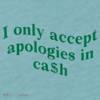 I Only Accept Apologies In Cash Sueded Cloud Jersey T-Shirt thumb 2