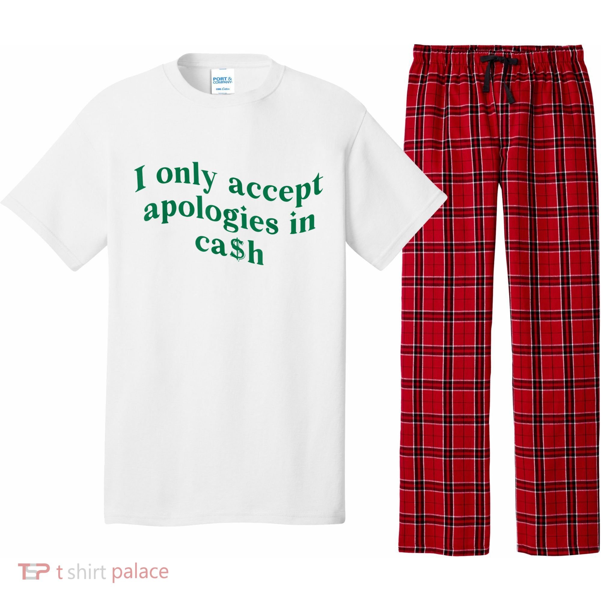 I Only Accept Apologies In Cash Pajama Set