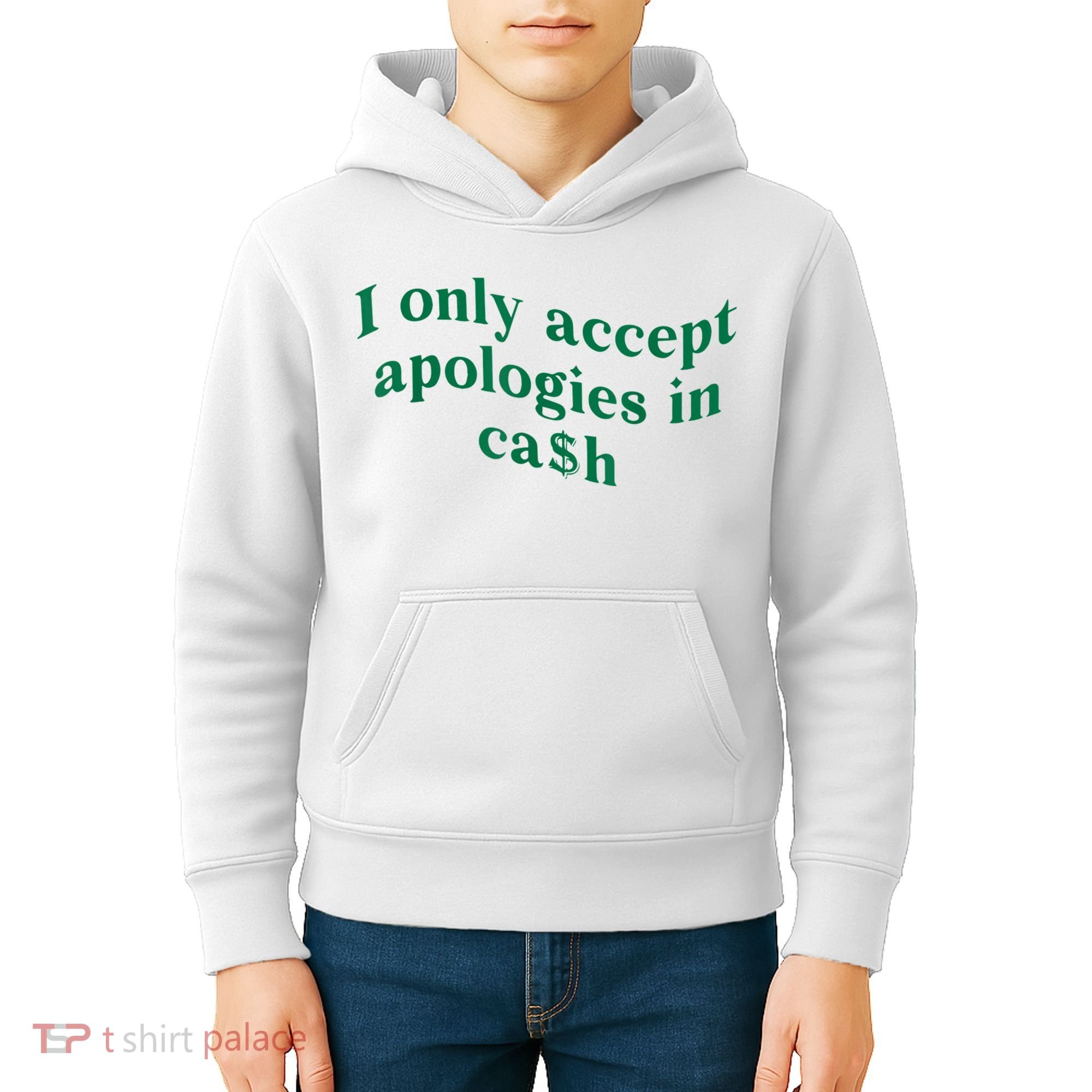 I Only Accept Apologies In Cash Kids Hoodie
