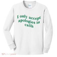 I Only Accept Apologies In Cash Kids Long Sleeve Shirt thumb 0